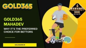 Read more about the article Gold365 Mahadev: Why It’s the Preferred Choice for Bettors