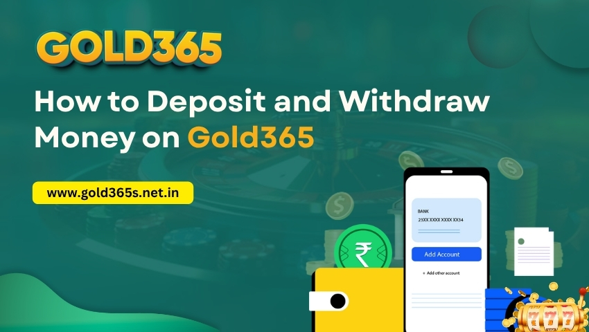 You are currently viewing How to Deposit and Withdraw Money on Gold365