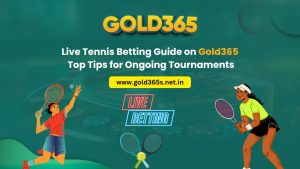 Read more about the article Live Tennis Betting Guide on Gold365: Top Tips for Ongoing Tournaments