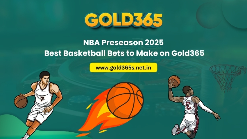 You are currently viewing NBA Preseason 2025: Best Basketball Bets to Make on Gold365