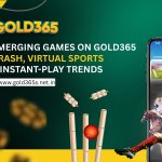 Emerging Games on Gold365 Crash, Virtual Sports & Instant-Play Trends